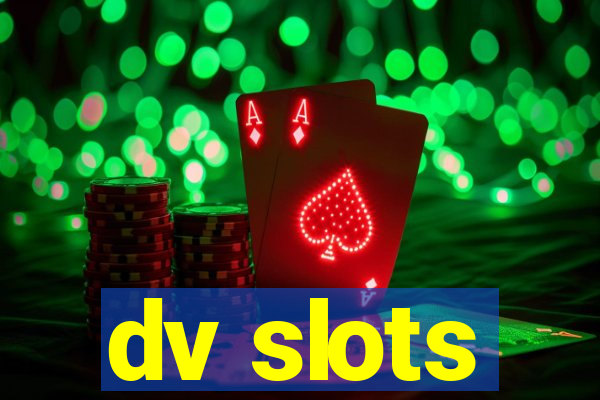 dv slots